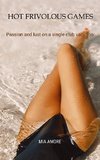 Hot frivolous games (erotic novel, sex story, erotic novel for women)