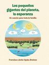 Los pequeños gigantes del planeta, la esperanza