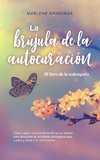 La brújula de la autocuración - El libro de la autoayuda