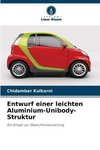 Entwurf einer leichten Aluminium-Unibody-Struktur