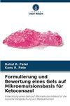 Formulierung und Bewertung eines Gels auf Mikroemulsionsbasis für Ketoconazol