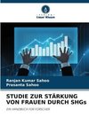 STUDIE ZUR STÄRKUNG VON FRAUEN DURCH SHGs