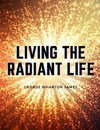 Living the Radiant Life