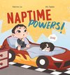 Naptime Powers! (Conquering nap struggles, learning the benefits of sleep and embracing bedtime)