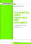 Außerhalb oder innerhalb der Binarität?