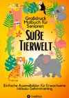 Malbuch für Senioren Süße Tierwelt Einfache Ausmalbilder für Erwachsene 40 Ausmalbilder inklusiv Gehirntraining Alterheim Geschenk Oma, Frauen, Ältere Frauen, Sommer Urlaub