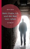 Mein Krebs, ich und der Rest vom Leben