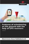 Features of orienteering on the ground with the help of GPS-receivers