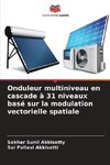 Onduleur multiniveau en cascade à 31 niveaux basé sur la modulation vectorielle spatiale