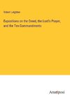 Expositions on the Creed, the Lord's Prayer, and the Ten Commandments