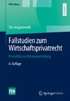 Fallstudien zum Wirtschaftsprivatrecht