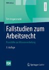 Fallstudien zum Arbeitsrecht