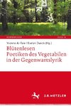 Blütenlesen. Poetiken des Vegetabilen in der Gegenwartslyrik