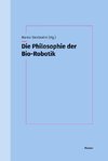 Die Philosophie der Bio-Robotik