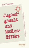 Jugendgewalt und Medieneffekt