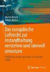 Das europäische Luftrecht zur Instandhaltung verstehen und sinnvoll umsetzen