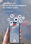 The Power of Social Media Intelligence for Public Safety