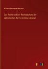 Das Recht und der Rechtsschutz der katholischen Kirche in Deutschland