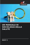 UN MANUALE DI SOCIOLOGIA DELLA SALUTE