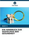 EIN HANDBUCH ZUR SOZIOLOGIE DER GESUNDHEIT