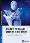 StopGPT! 10 Gründe gegen KI in der Schule