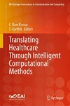 Translating Healthcare Through Intelligent Computational Methods