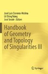 Handbook of Geometry and Topology of Singularities III