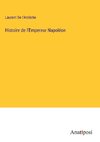 Histoire de l'Empereur Napoléon