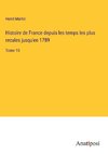 Histoire de France depuis les temps les plus recules jusqu'en 1789