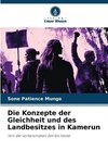 Die Konzepte der Gleichheit und des Landbesitzes in Kamerun