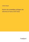 Histoire des assemblées politiques des réformés de France (1573-1622)