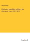 Histoire des assemblées politiques des réformés de France (1573-1622)