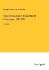 Histoire des ducs et des comtes de Champagne; 1181-1285