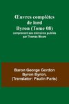 ¿uvres complètes de lord Byron (Tome 08); comprenant ses mémoires publiés par Thomas Moore