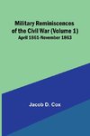 Military Reminiscences of the Civil War (Volume 1); April 1861-November 1863