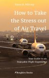 How to Take  the Stress out of Air Travel