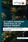 EL CANTO AMOROSO: IDENTIDAD DE UN PUEBLO AMANTE