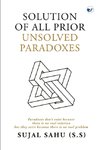 Solution of All Prior Unsolved Paradoxes