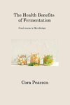 The Health Benefits of Fermentation