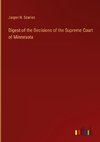 Digest of the Decisions of the Supreme Court of Minnesota