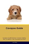 Cavapoo Guide  Cavapoo Guide Includes