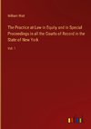 The Practice at Law in Equity and in Special Proceedings in all the Courts of Record in the State of New York