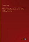 Manual of the Constitution of the United States of America