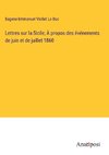 Lettres sur la Sicile; À propos des événements de juin et de juillet 1860