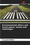 Environmental ethics and world peace. Issues and challenges