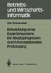 Entwicklung eines Expertensystems für Absatzprognosen durch Konzeptionelles Prototyping