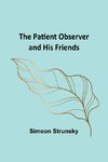 The Patient Observer and His Friends