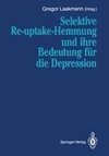 Selektive Re-uptake-Hemmung und ihre Bedeutung für die Depression