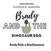 Brady and the Dinosaur Egg- Brady finds a Brachiosaurus