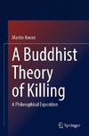 A Buddhist Theory of Killing